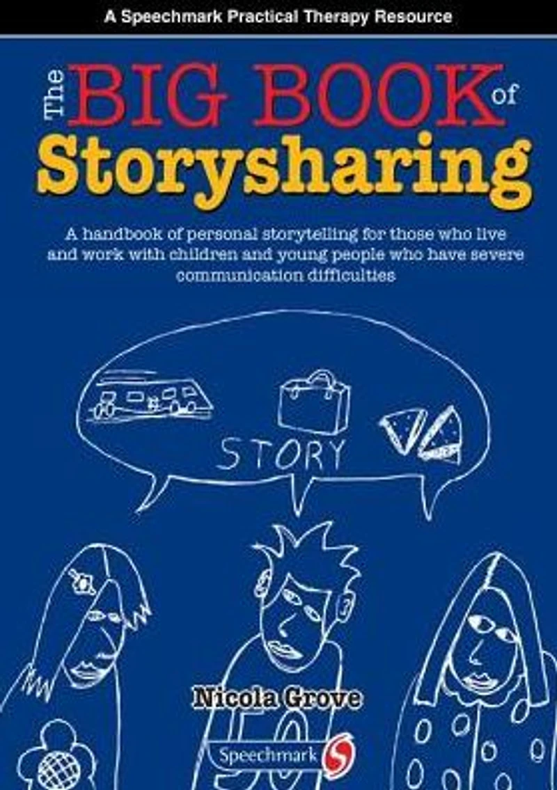 The Big Book of Storysharing: A Handbook for Personal Storytelling with Children and Young People Who Have Severe Communication Difficulties