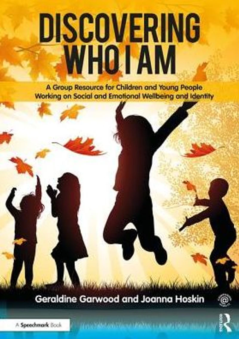 Discovering Who I am: A Group Resource for Children and Young People Working on Social Emotional Wellbeing Identity
