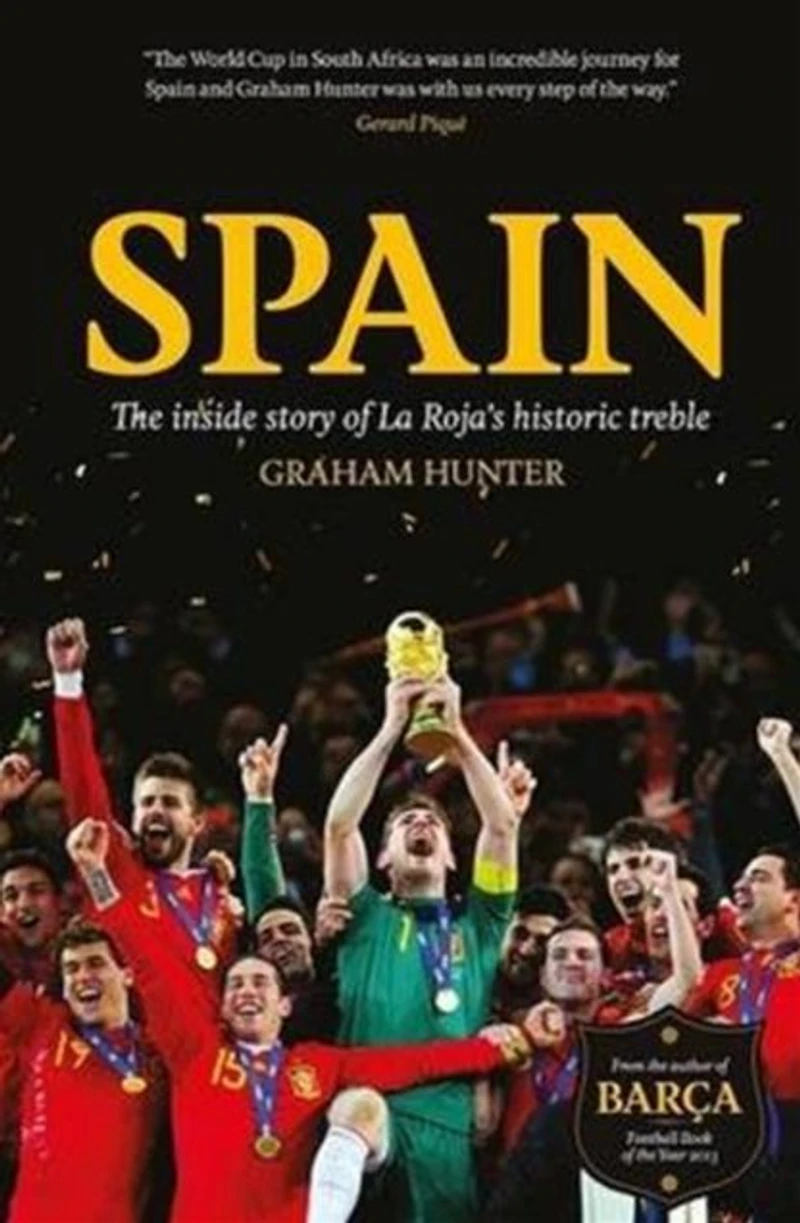 Spain: The Inside Story of La Roja's Historic Treble