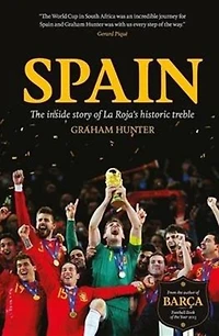 Spain: The Inside Story of La Roja's Historic Treble