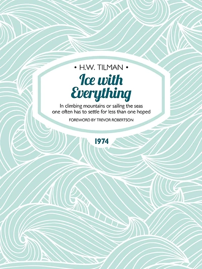 Ice with Everything: climbing mountains or sailing the seas one often has to settle for less than hoped.