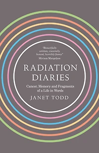 Radiation Diaries: Cancer, Memory and Fragments of a Life Words