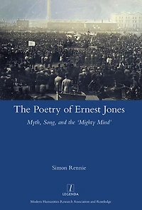 the Poetry of Ernest Jones: Myth, Song, and 'Mighty Mind'