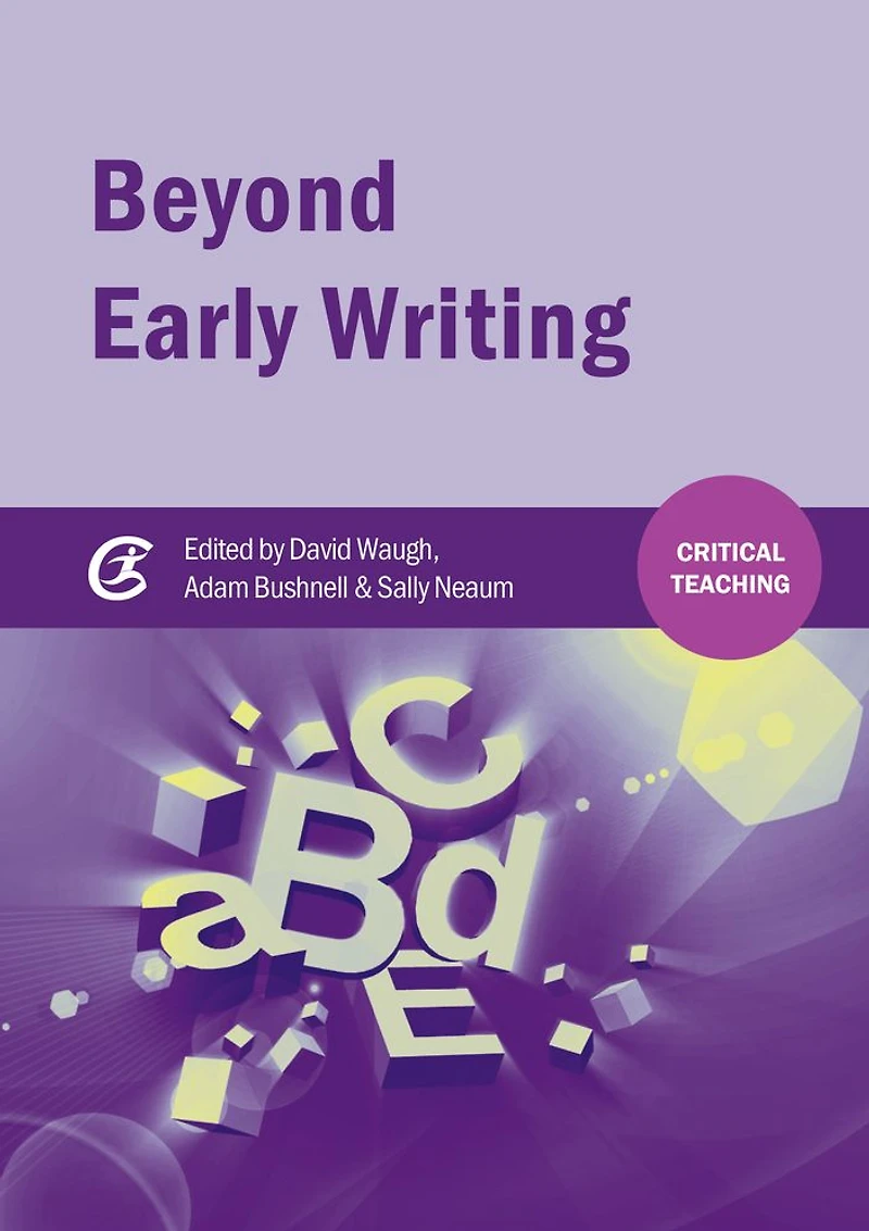 Beyond Early Writing: Teaching Writing Primary Schools