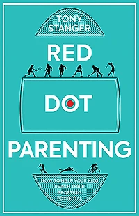 Red Dot Parenting: How to help your kids reach their sporting potential