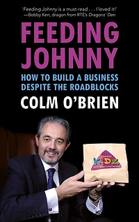 Feeding Johnny: How to Build a Business Despite the Roadblocks