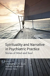 Spirituality and Narrative in Psychiatric Practice: Stories of Mind and Soul