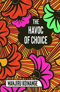 The Havoc of Choice