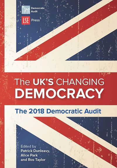 The UK's Changing Democracy: 2018 Democratic Audit