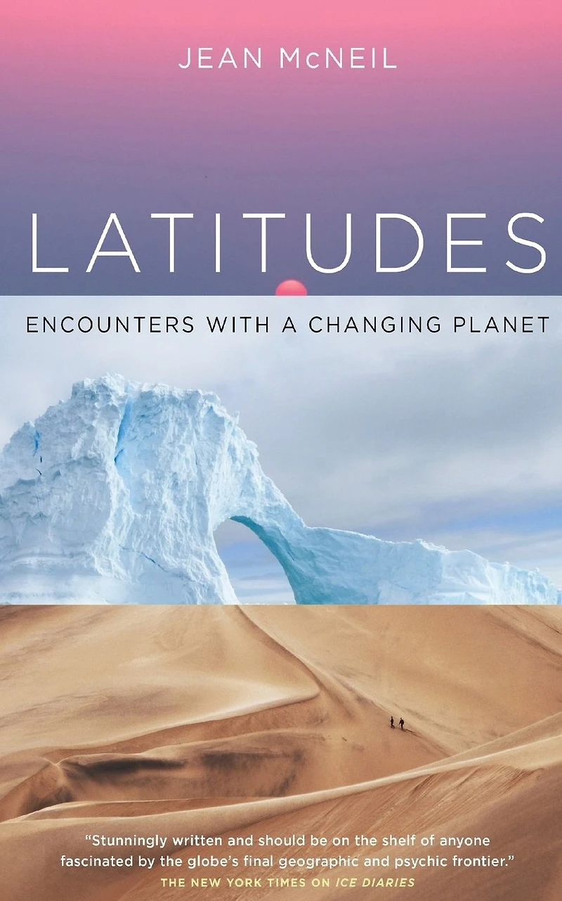 Latitudes: Encounters with a Changing Planet