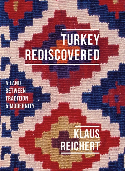 Turkey Rediscovered: A Land between Tradition and Modernity