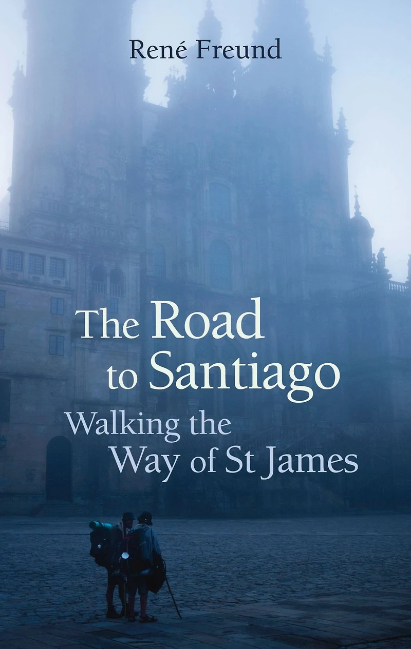 the Road to Santiago: Walking Way of St James