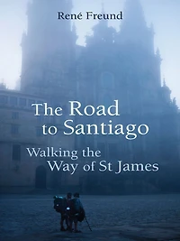 the Road to Santiago: Walking Way of St James