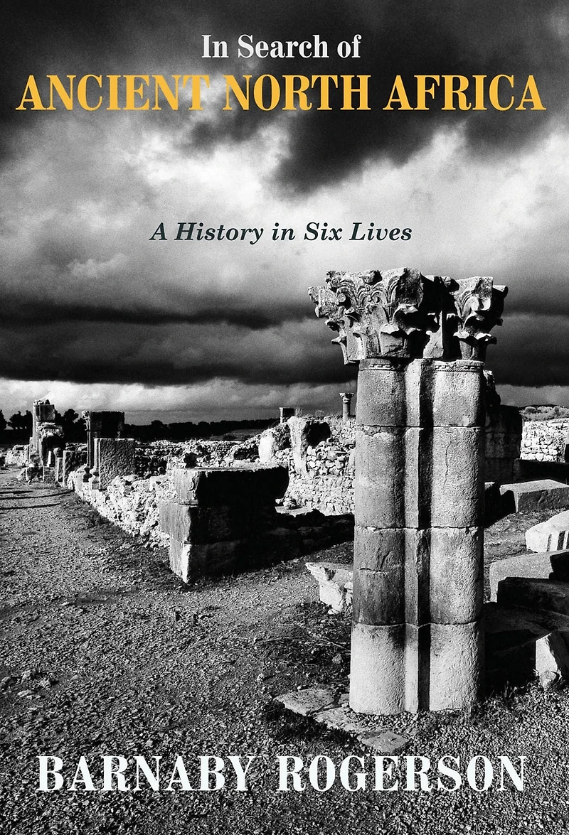 Search of Ancient North Africa: A History Six Lives