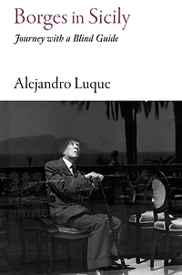 Borges in Sicily: Journey with a Blind Guide
