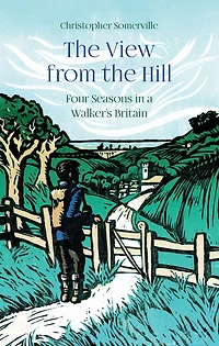 the View from Hill: Four Seasons a Walker's Britain
