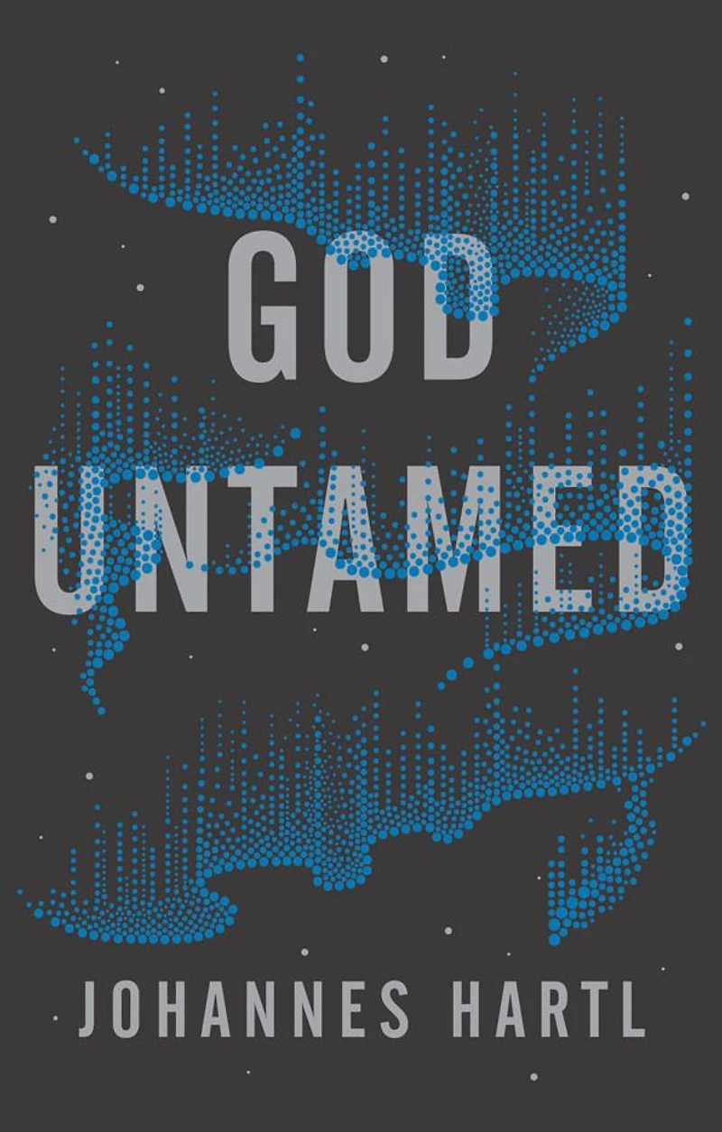 God Untamed: Get Out of the Spiritual Comfort Zone