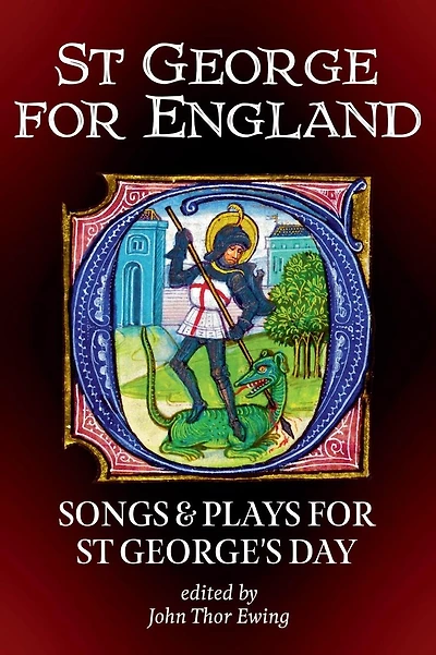 St George for England: Songs and Plays for St George's Day