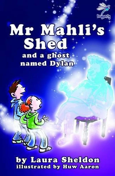 Mr Mahli's Shed: And a Ghost Named Dylan