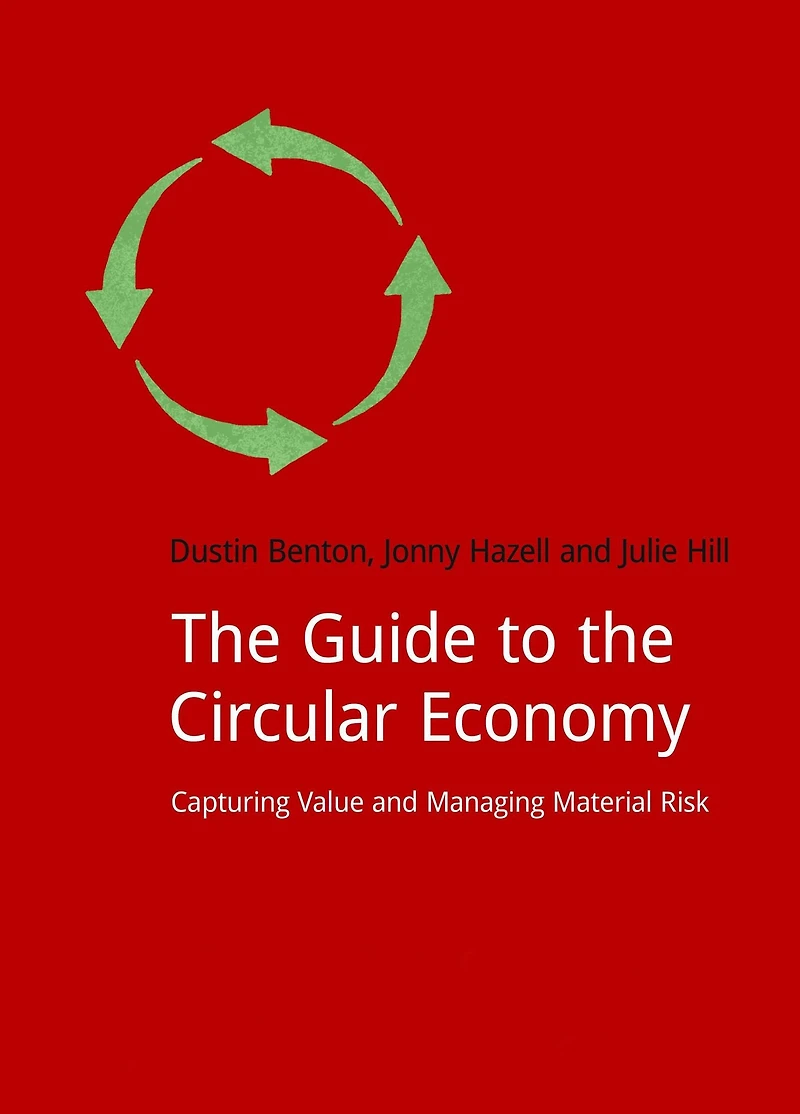 the Guide to Circular Economy: Capturing Value and Managing Material Risk