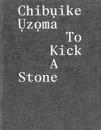 Chib?ike ?z?ma: To Kick a Stone