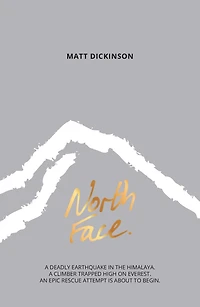 North Face: A deadly earthquake the Himalaya. climber trapped high on Everest. An epic rescue attempt is about to begin.