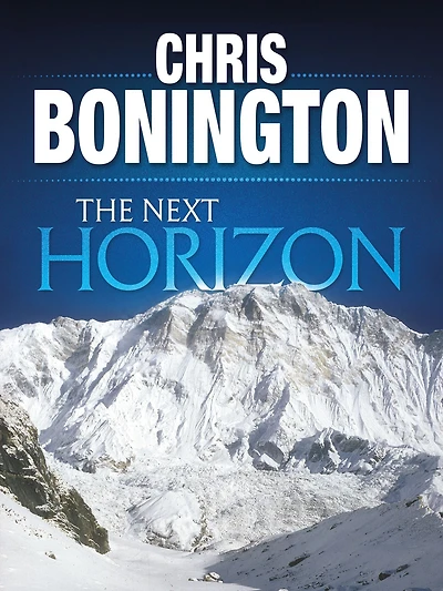 the Next Horizon: From Eiger to south face of Annapurna