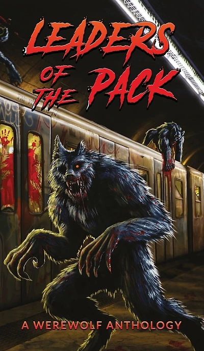 Leaders of the Pack: A Werewolf Anthology