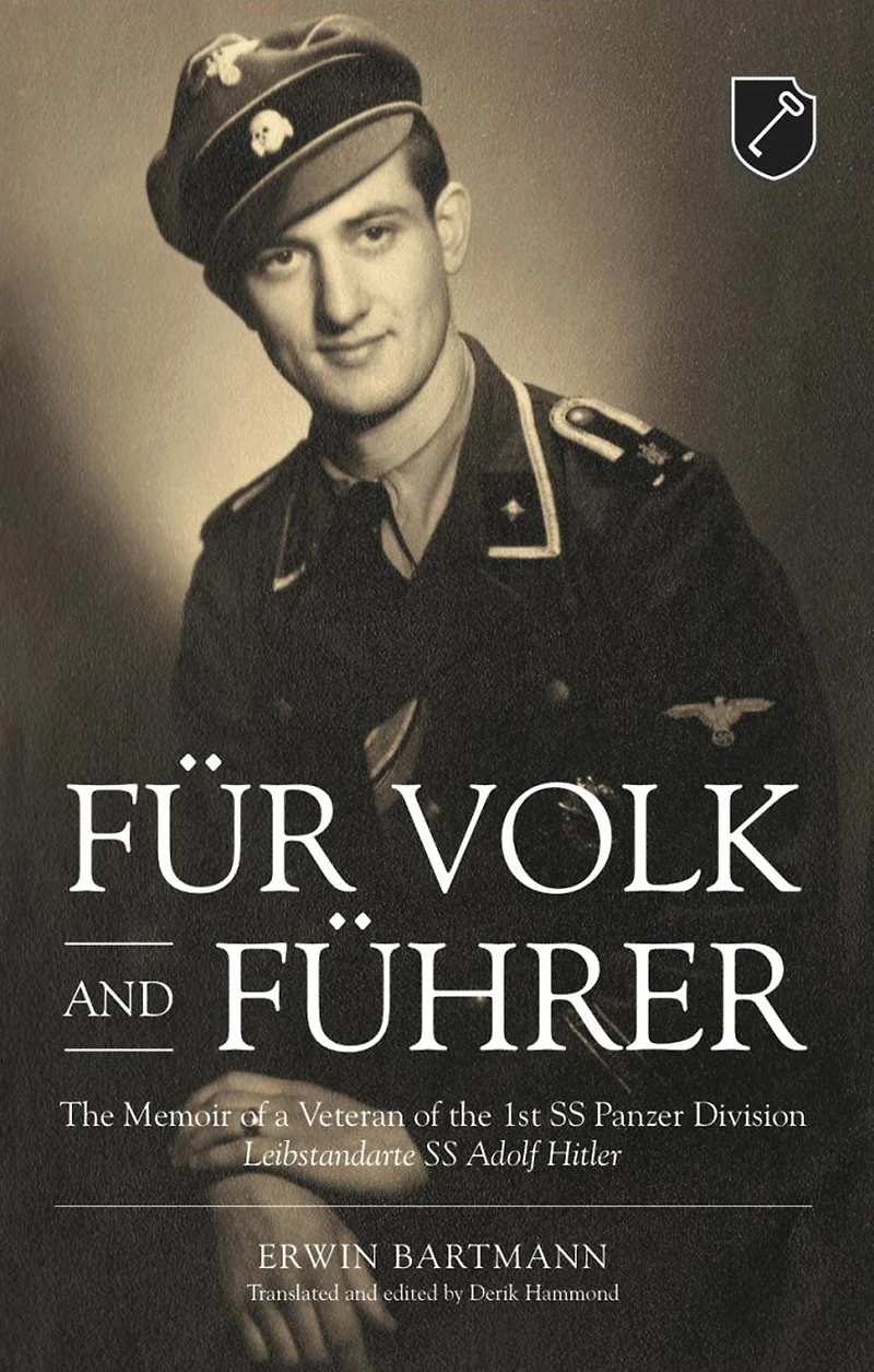 Für Volk and Führer: the Memoir of a Veteran 1st SS Panzer Division Leibstandarte Adolf Hitler
