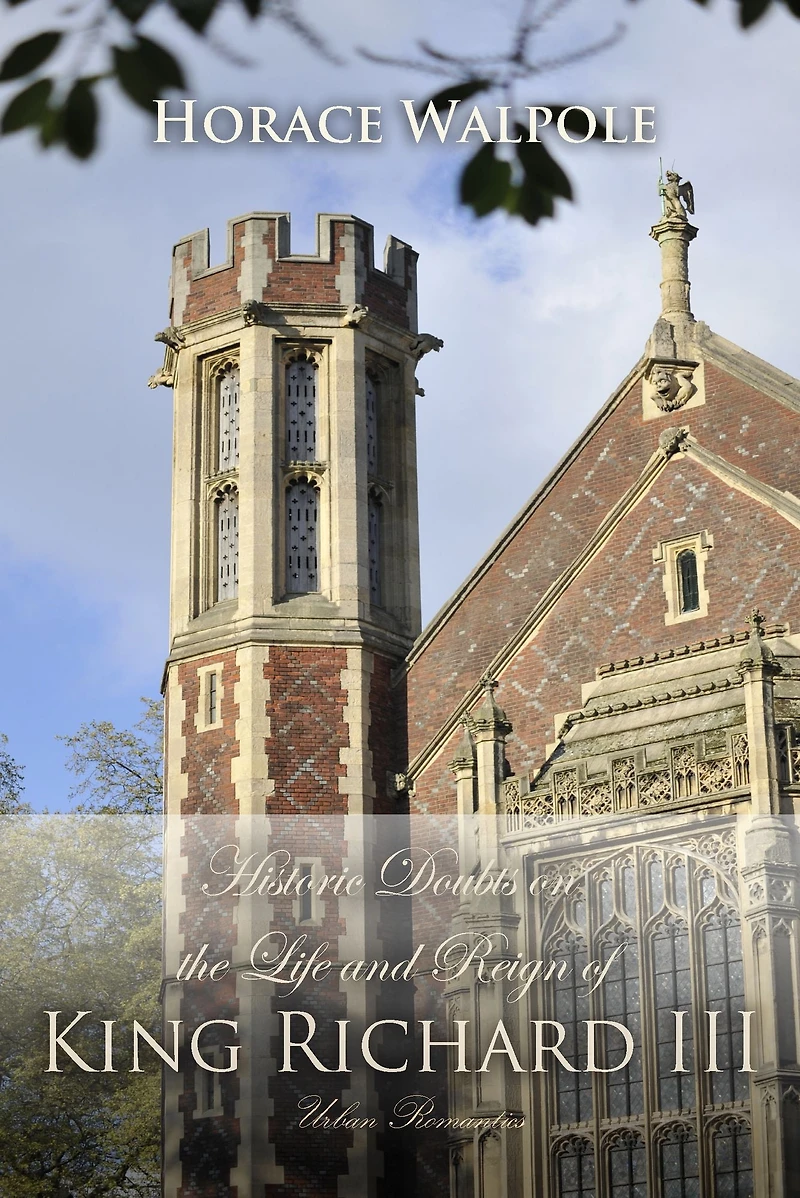 Historic Doubts on the Life and Reign of King Richard Third