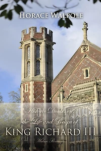 Historic Doubts on the Life and Reign of King Richard Third