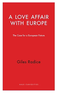 a Love Affair with Europe: The Case for European Future
