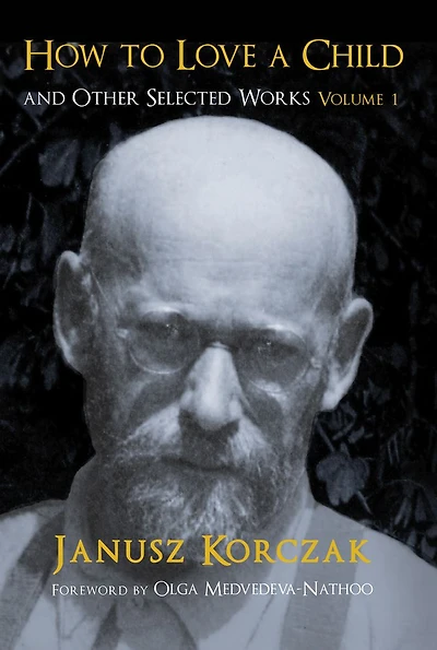 How to Love a Child: And Other Selected Works Volume 1