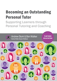Becoming an Outstanding Personal Tutor: Supporting Learners through Tutoring and Coaching
