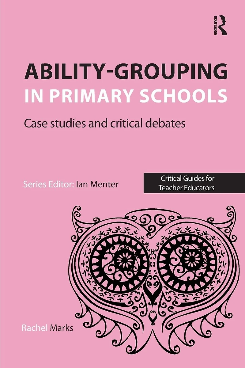Ability-Grouping Primary Schools: Case Studies and Critical Debates