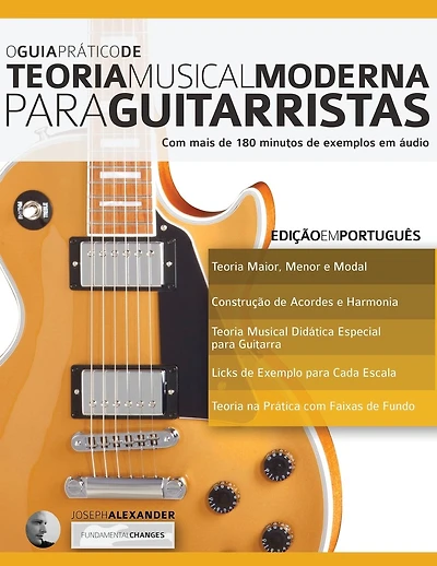 O Guia Prático de Teoria Musical Moderna para Guitarristas