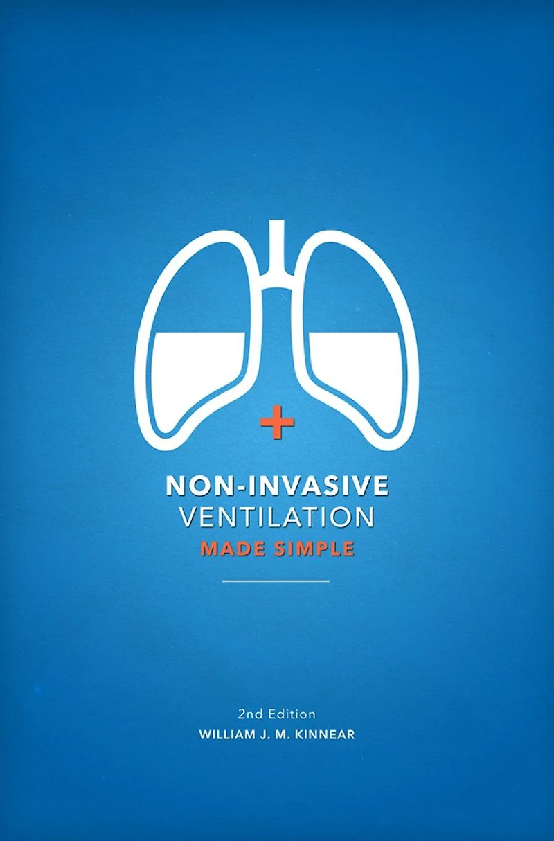 Non-Invasive Ventilation Made Simple: 2nd Edition