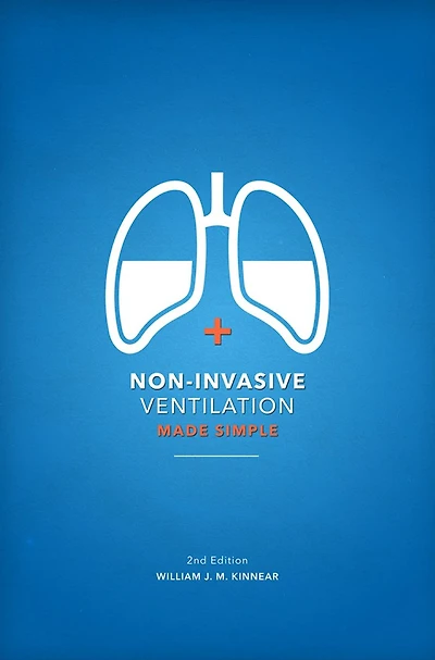 Non-Invasive Ventilation Made Simple: 2nd Edition