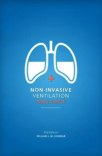 Non-Invasive Ventilation Made Simple: 2nd Edition