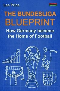 the Bundesliga Blueprint: How Germany became Home of Football