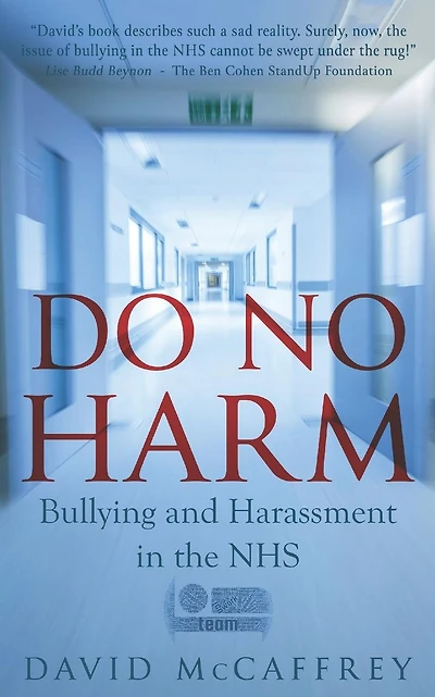 Do No Harm: Bullying and Harassment in the Nhs