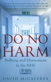 Do No Harm: Bullying and Harassment in the Nhs