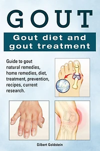 Gout. Gout diet and gout treatment. Guide to gout natural remedies, home remedies, diet, treatment, prevention, recipes, current research.