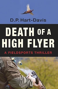 Death of A High Flyer: Fieldsports Thriiller
