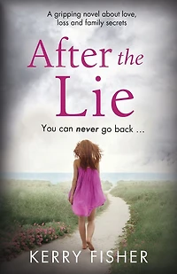 After the Lie: A gripping novel about love, loss and family secrets
