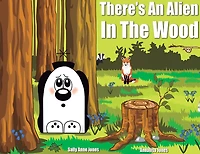 There's An Alien In The Wood