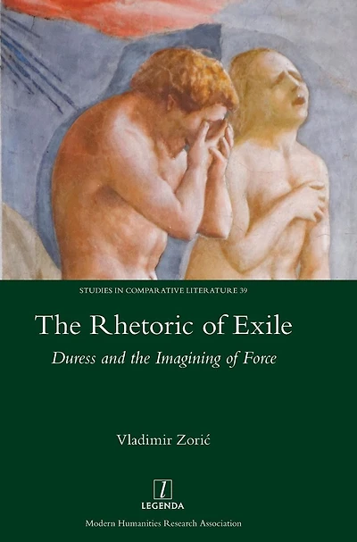 The Rhetoric of Exile: Duress and the Imagining of Force: Duress and the Imagining of Force