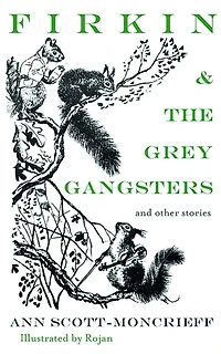 Firkin and the Grey Gangsters: And Other Stories
