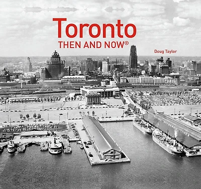 Toronto Then and Now® (Then and Now)