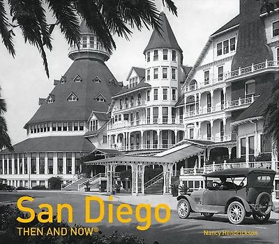 San Diego Then and Now® (Then and Now)